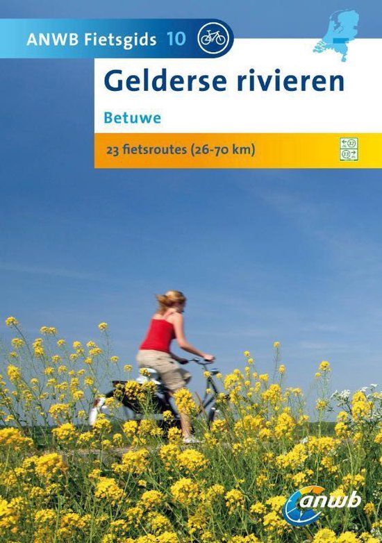 ANWB fietsgids 10 - Gelderse rivieren: Betuwe