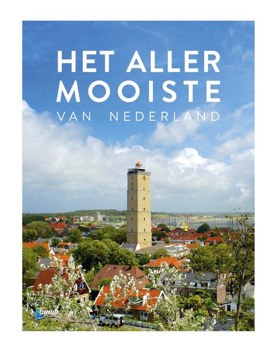 Het allermooiste van Nederland