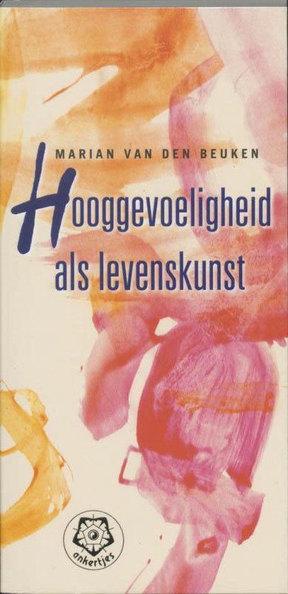 Ankertjes 283 - Hooggevoeligheid als levenskunst