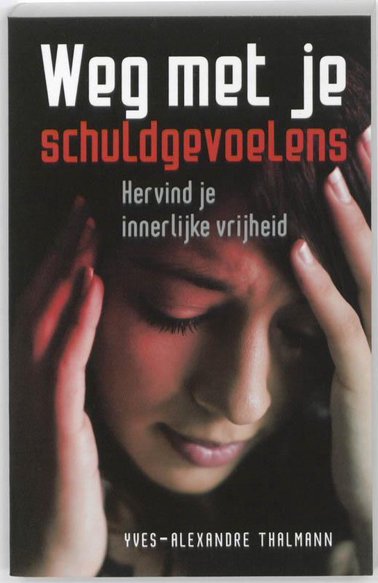 Weg Met Je Schuldgevoelens