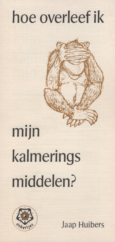 Hoe overleef ik m'n kalmeringsmiddelen ?