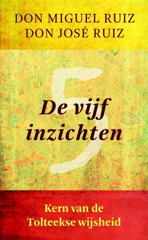 Wijsheid van de Tolteken - De vijf inzichten