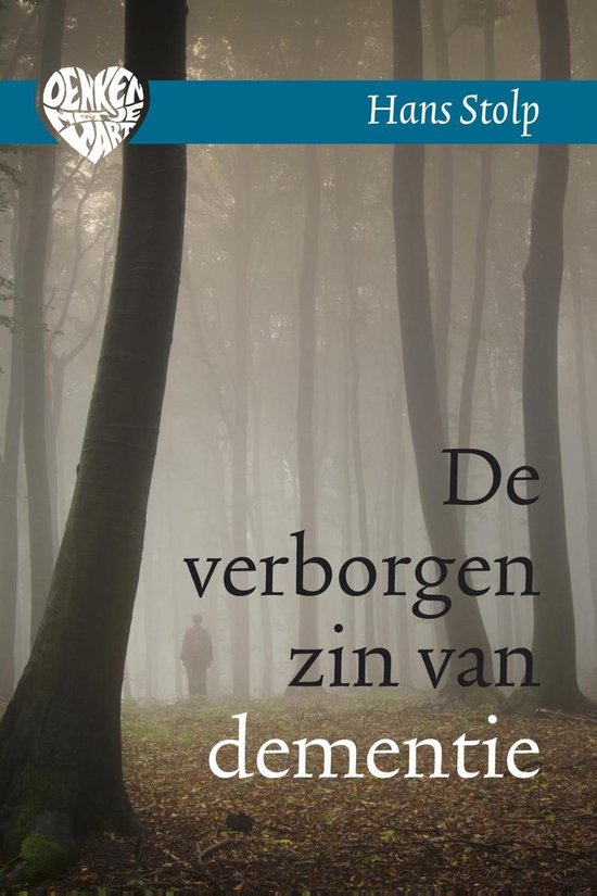 Denken met je hart 1 - De verborgen zin van dementie