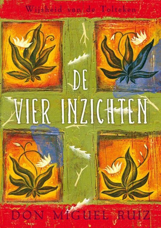 Wijsheid van de Tolteken - De vier inzichten