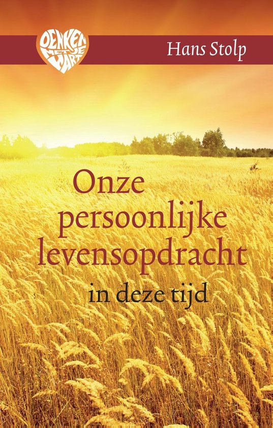 Denken met je hart 3 - Onze persoonlijke levensopdracht in deze tijd