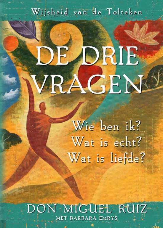 Wijsheid van de Tolteken - De drie vragen