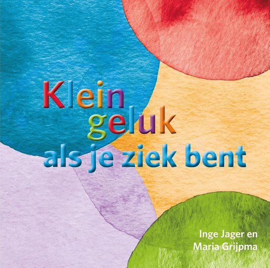 Klein geluk - Klein geluk als je ziek bent