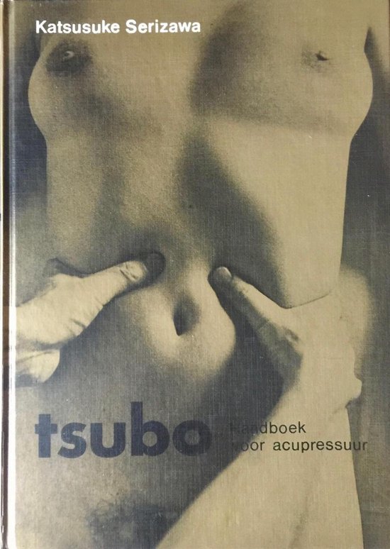 Tsubo Handboek Voor Acupressuur