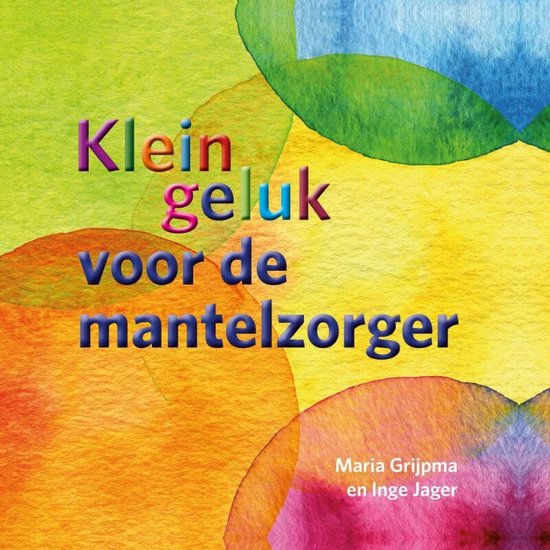 Klein geluk - Klein geluk voor de mantelzorger