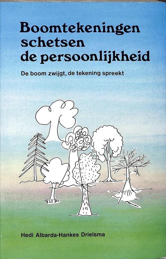 Boomtekeningen schetsen de persoonlijkheid; de boom zwijgt, de tekening spreekt