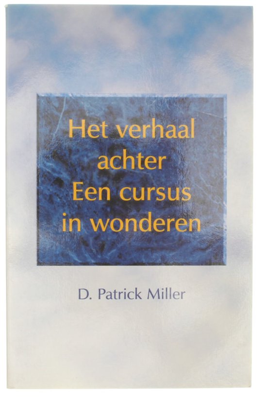 Het verhaal achter Een cursus in wonderen