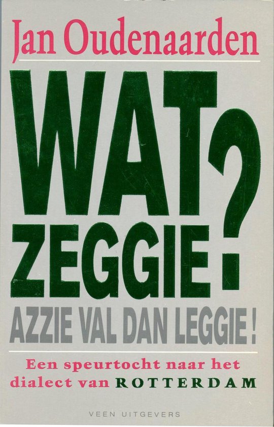 WAT ZEGGIE? AZZIE VAL DAN LEGGIE!