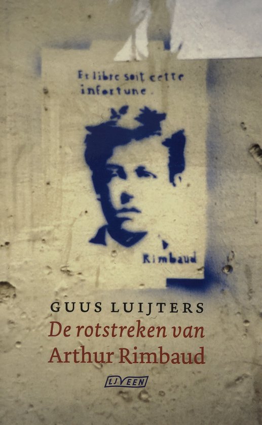 De Rotstreken Van Arthur Rimbaud