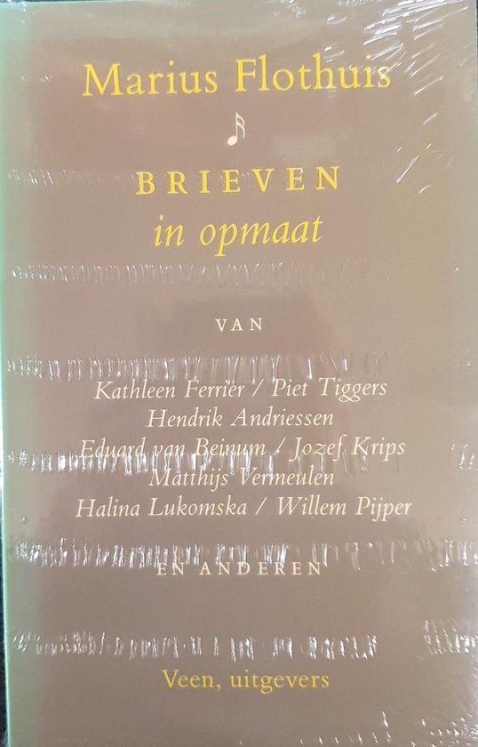 Brieven in opmaat van Kathleen Ferrier, Piet Tiggers, Hendrik Andriessen, Eduard van Beinum, Jozef Krips, Matthijs Vermeulen, Halina Lukomska, Willem Pijper