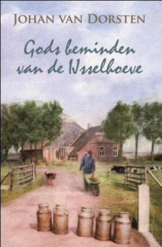 Gods beminden van de Ijsselhoeve