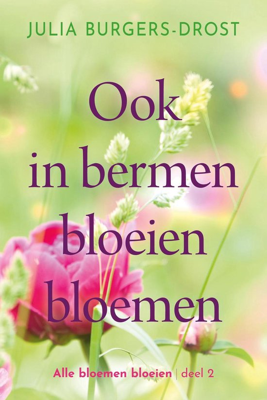 Alle bloemen bloeien 2 - Ook in bermen bloeien bloemen