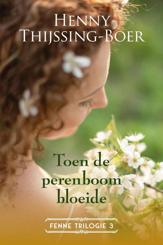 Fenne-trilogie 3 - Toen de perenboom bloeide