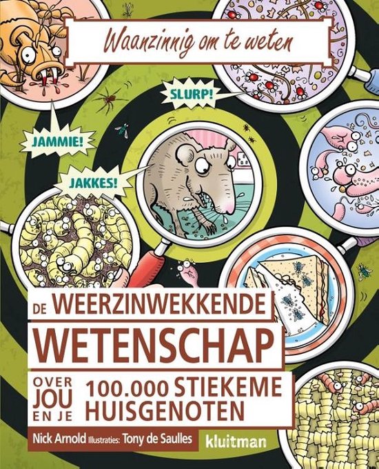 Waanzinnig om te weten - De weerzinwekkende wetenschap van jou en je 100.000 stiekeme huisgenoten