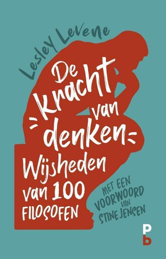 De kracht van denken. Wijsheden van 100 filosofen