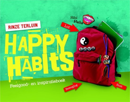 Happy Habits. Tips, Inzichten En Uitdagingen Om Het Beste Uit Het Leven Te Halen