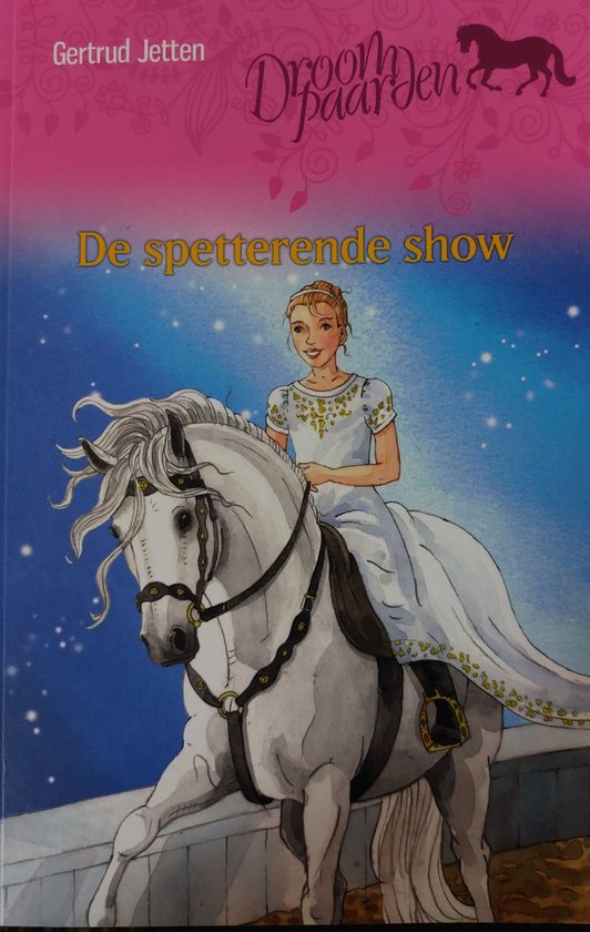 Droompaarden - 2 verhalen in 1 - Het allerliefste veulen en De spetterende show