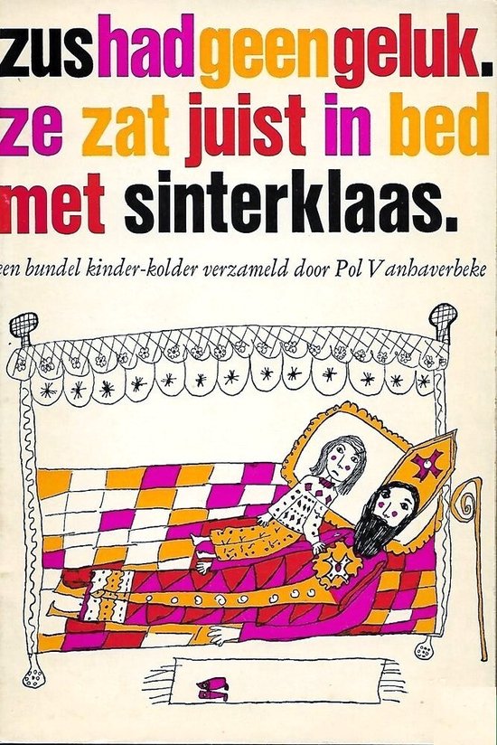 Zus had geen geluk : ze zat juist in bed met Sinterklaas : een bundel kinder-kolder