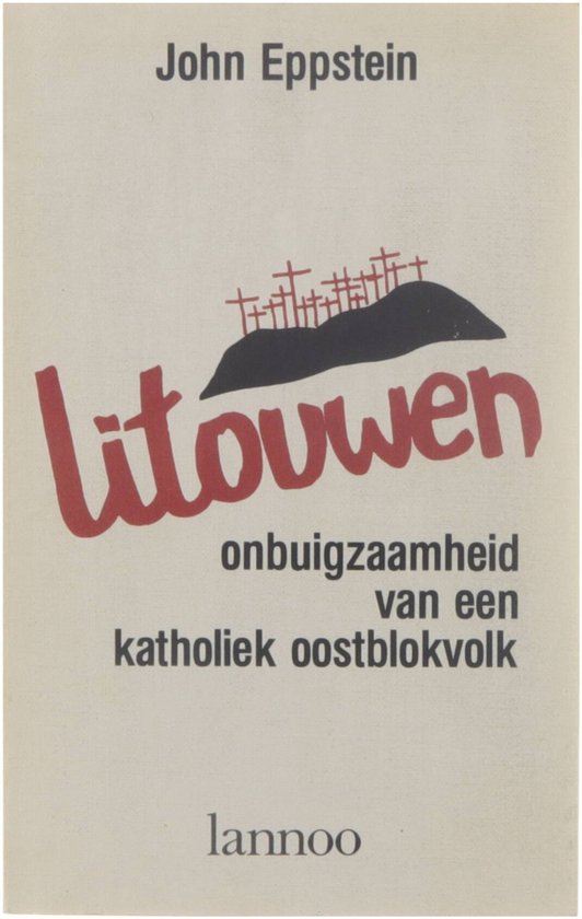 Litouwen - onbuigzaamheid van een katholiek oostblokvolk