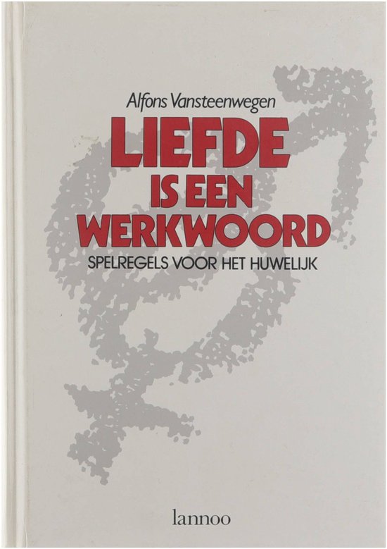 Liefde is een werkwoord - Alfons Vansteenwegen