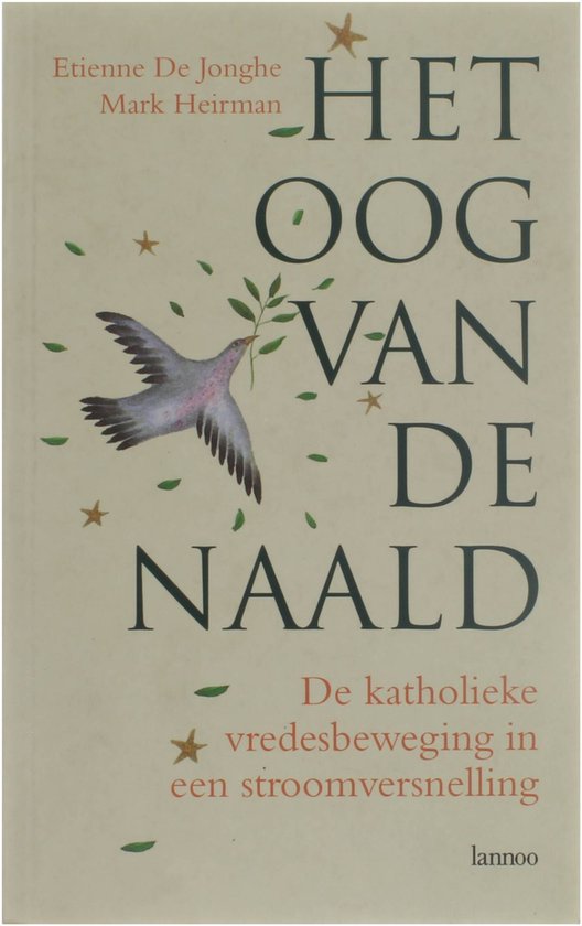 Het oog van de naald - de katholieke vredesbeweging in een stroomversnelling