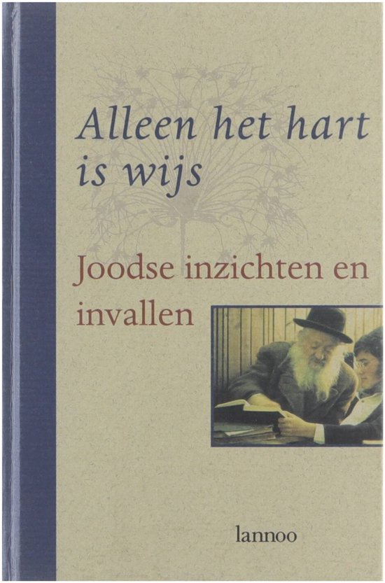 Alleen het hart is wijs