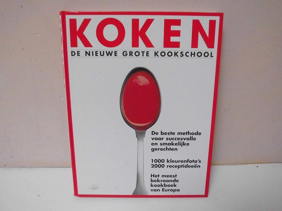 Koken. De nieuwe grote kookschool