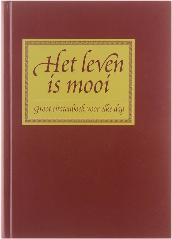 Het leven is mooi. Groot citatenboek voor elke dag - Roger Defour