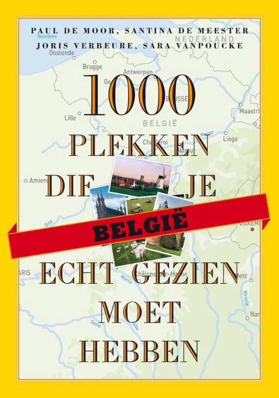 Belgie 1000 Plekken Die Je Echt Gezien Moet Hebben