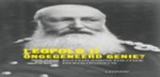 Leopold II Ongegeneerd genie?