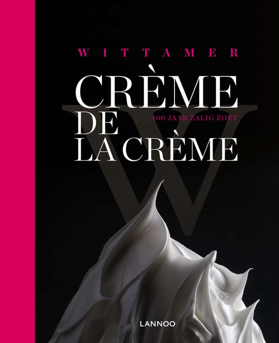 Crème de la Crème. 100 jaar zalig zoet