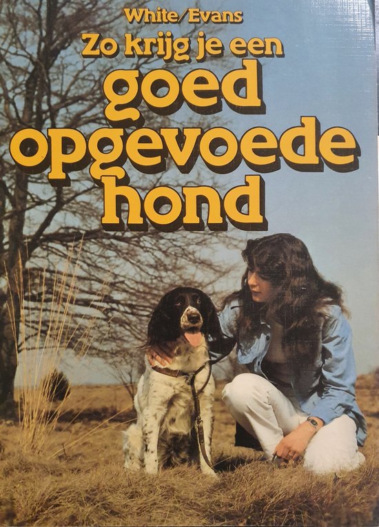 ZO KRIJG JE GOED OPGEVOEDE HOND