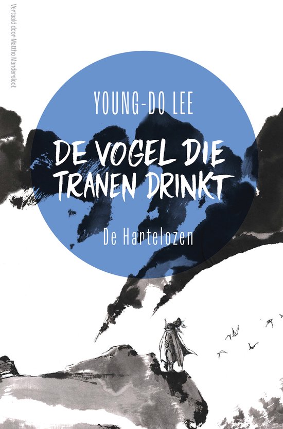 De Vogel die Tranen Drinkt 1 - De hartelozen