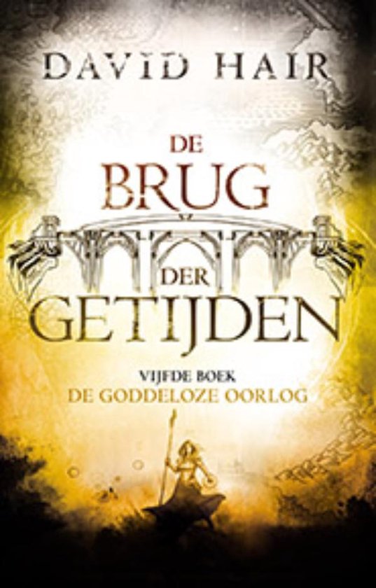 De Brug der Getijden 5 - De Goddeloze Oorlog