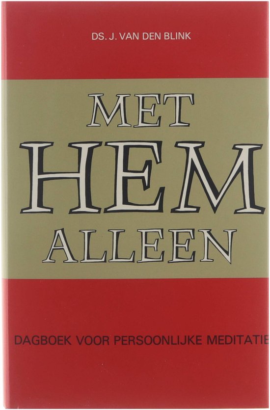 Met Hem alleen : dagboek voor persoonlijke meditatie