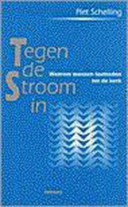 TEGEN DE STROOM IN