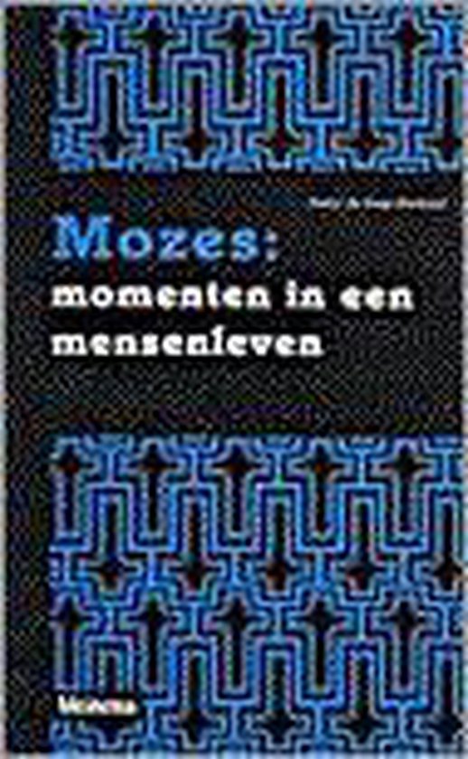 MOZES. MOMENTEN IN EEN MENSENLEVEN