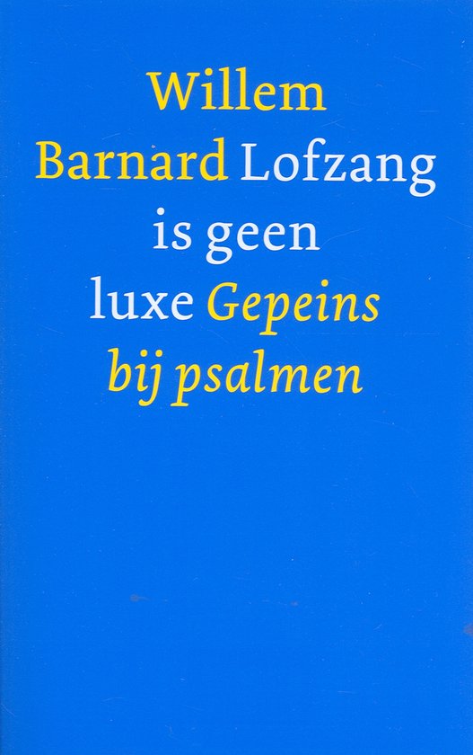 Lofzang is geen luxe