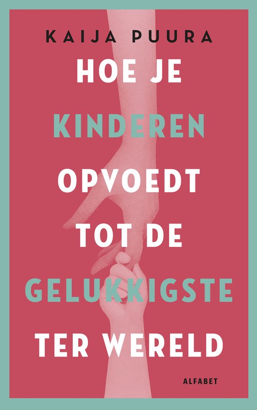 Hoe je kinderen opvoedt tot de gelukkigste ter wereld