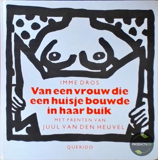 Van een vrouw die een huisje bouwde in haar buik