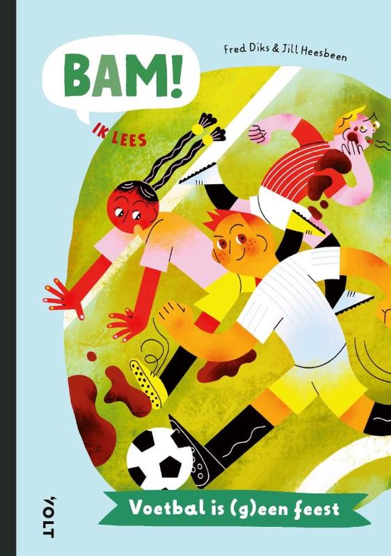 BAM! Ik lees 4 - BAM! Ik lees: Voetbal is (g)een feest