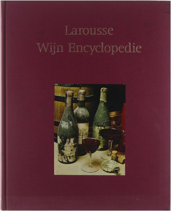 Larousse wijnencyclopedie Larousse wijn encyclopedie