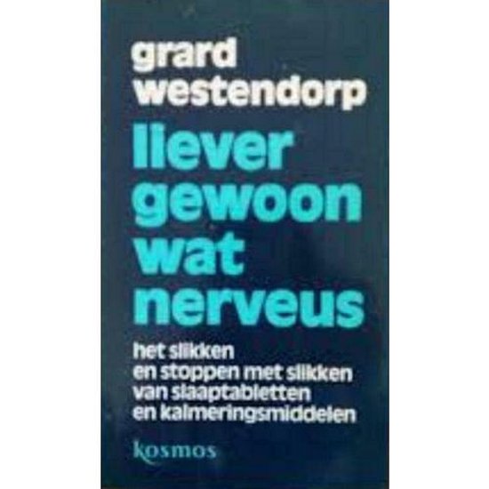 Liever gewoon wat nerveus