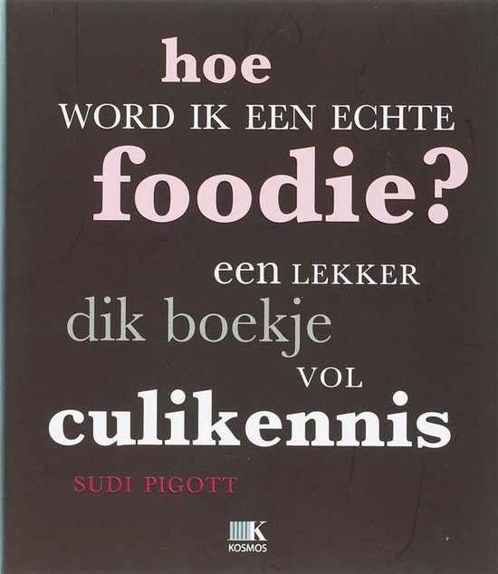 Hoe word ik een echte foodie?