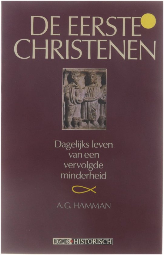 De eerste christenen - dagelijkls leven van een vervolgde minderheid