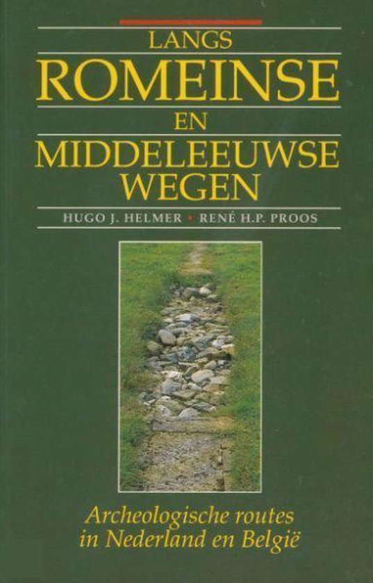 LANGS ROMEINSE EN MIDDELEEUWSE WEGEARCHEOLOGISCHE ROUTES NED.EN BELGIE